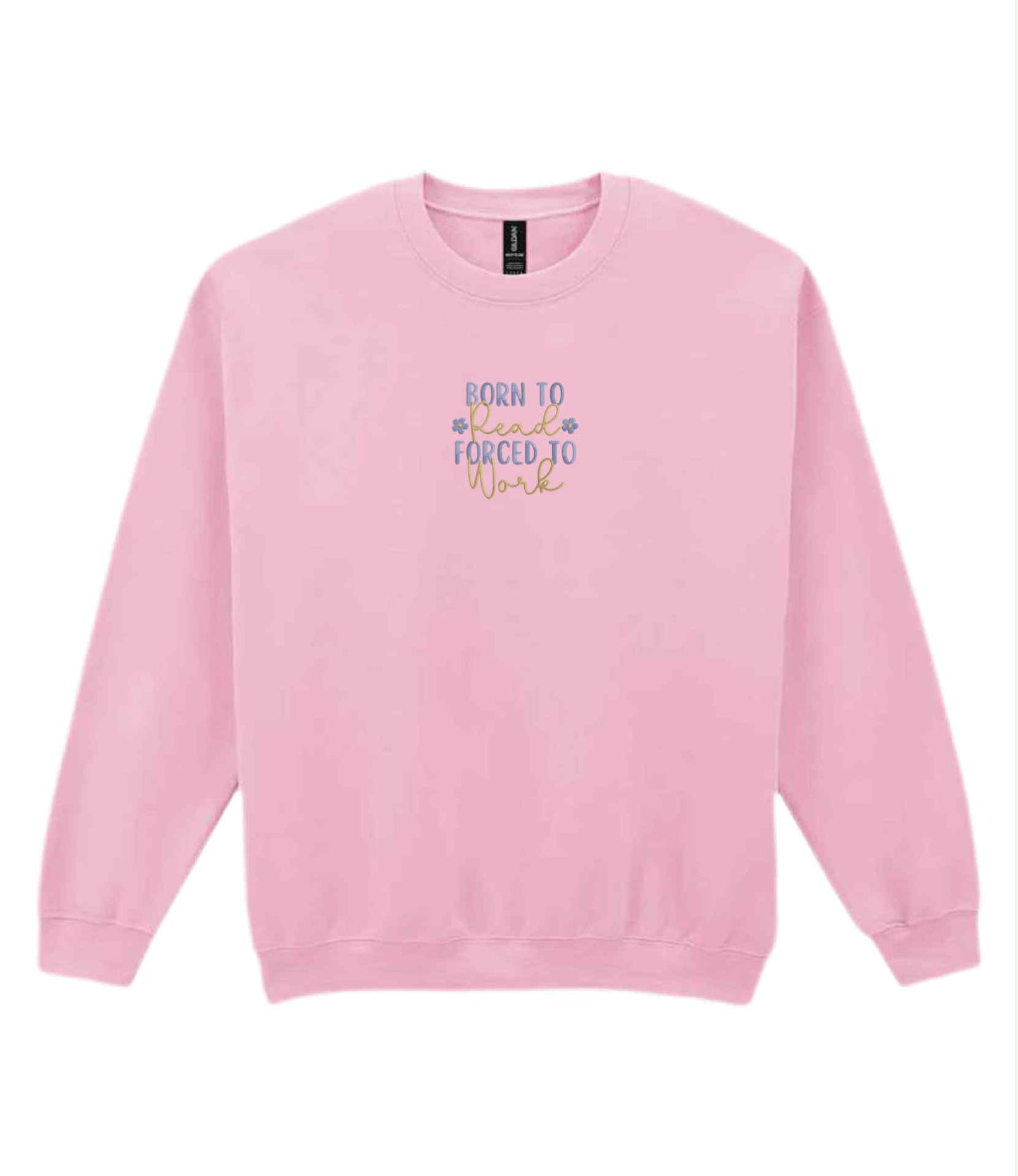 Born To Read Forced To Work Sweatshirt